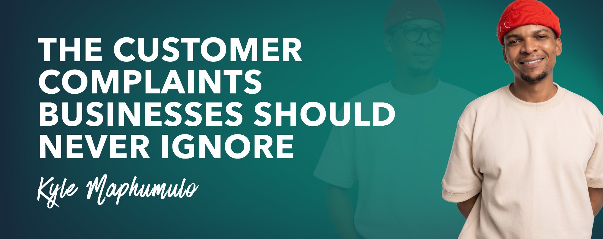 Kyle Maphumulo, Performance Leader at Ignition CX, beside the title The customer complaints businesses should never ignore