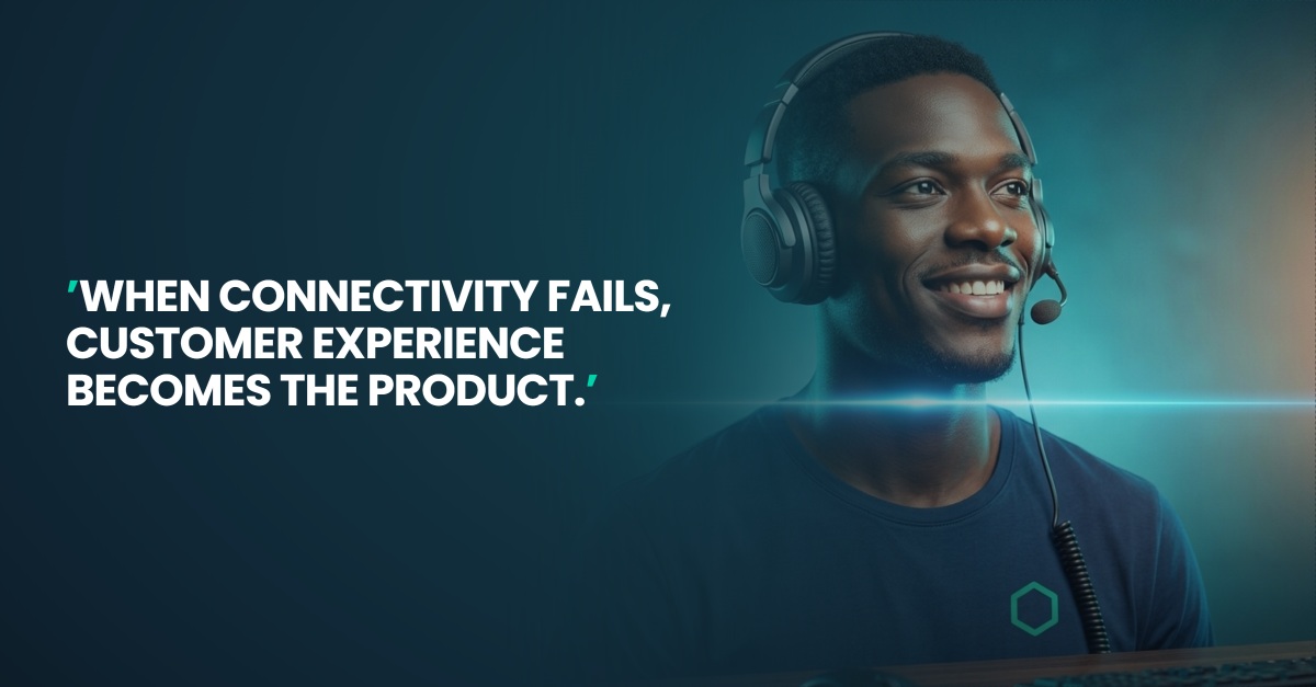 Agent on a headset beside the quote 'When connectivity fails, customer experience becomes the product'